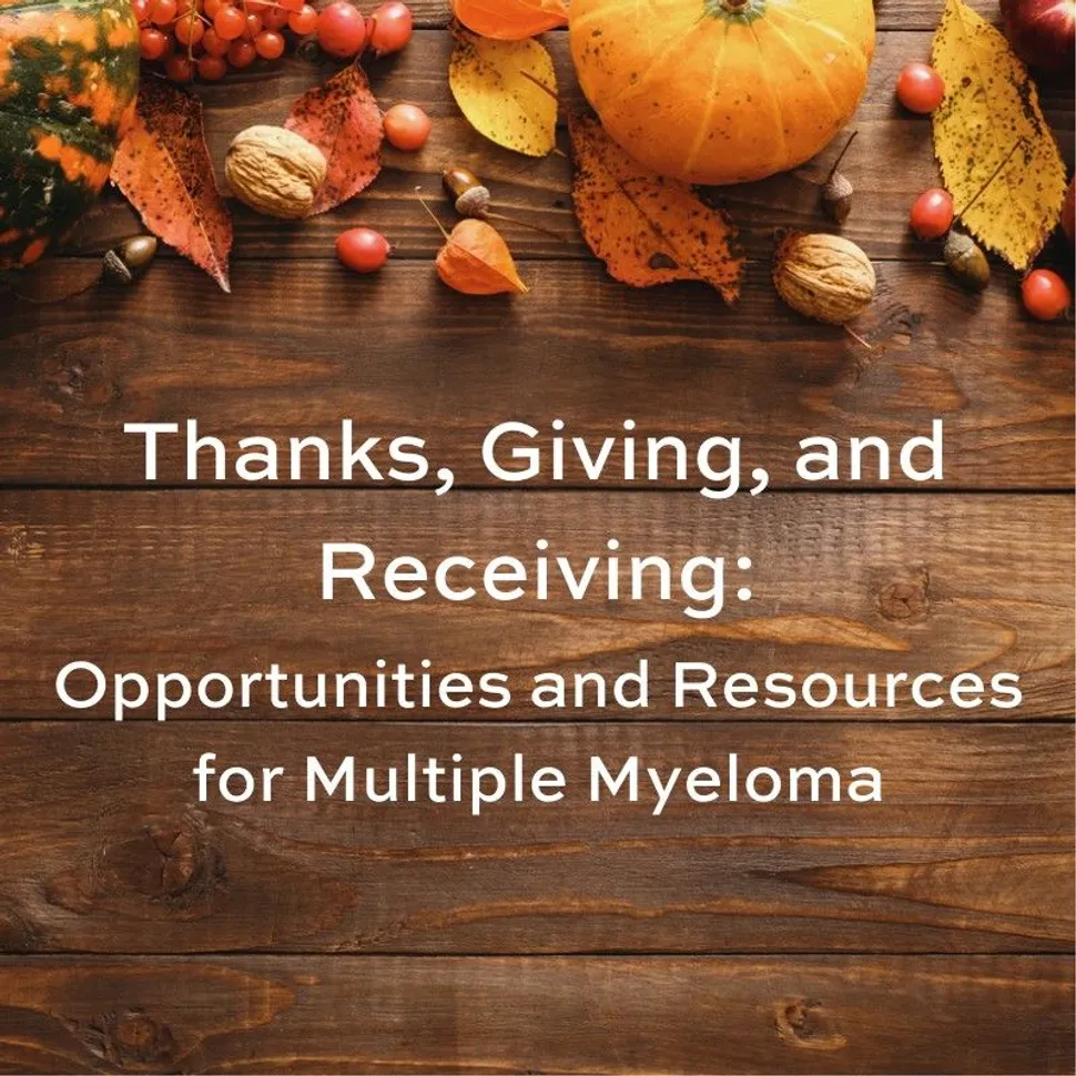 SoCal Myeloma Community Chapter: Thanks, Giving and Receiving: Opportunities and Resources for Multiple Myeloma Patients image